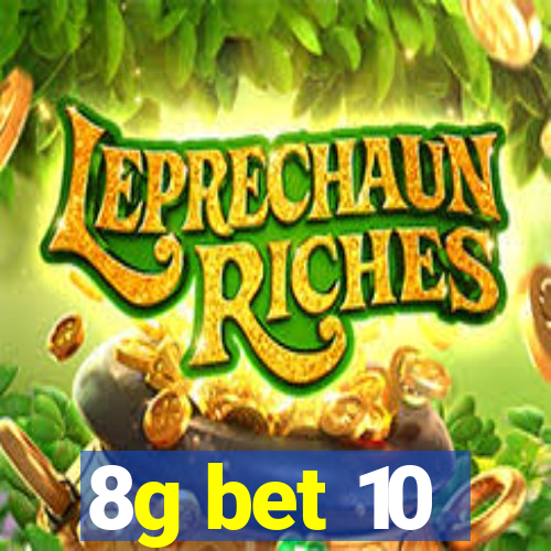 8g bet 10